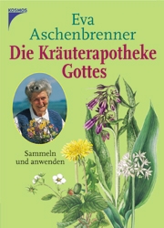 Eva Aschenbrenner Die Kräuterapotheke Gottes